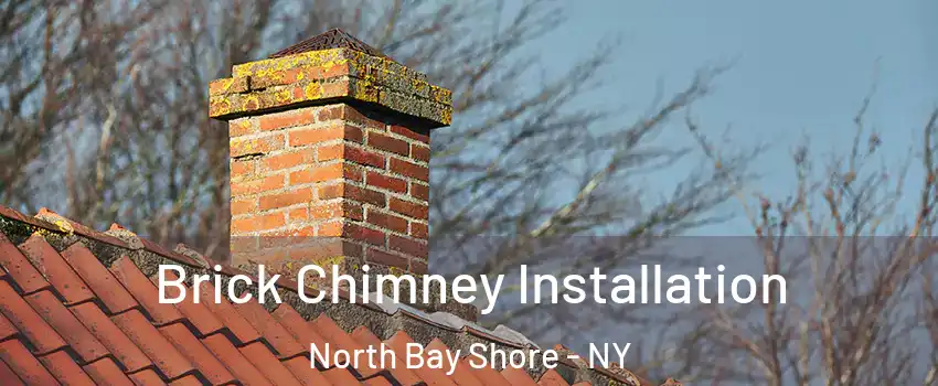  Brick Chimney Installation North Bay Shore - NY