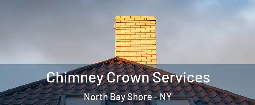  Chimney Crown Services North Bay Shore - NY