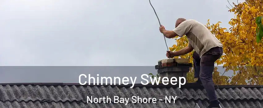  Chimney Sweep North Bay Shore - NY
