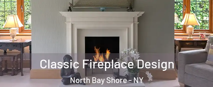  Classic Fireplace Design North Bay Shore - NY