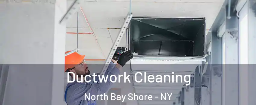  Ductwork Cleaning North Bay Shore - NY