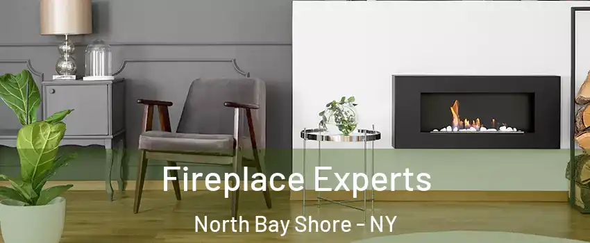  Fireplace Experts North Bay Shore - NY