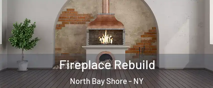  Fireplace Rebuild North Bay Shore - NY