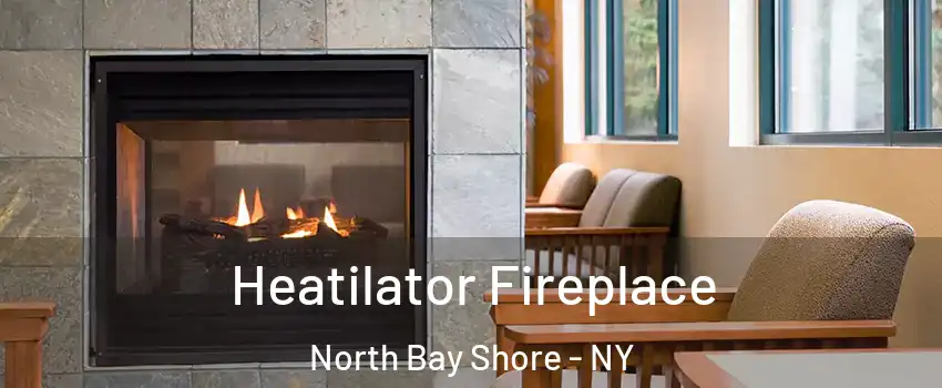  Heatilator Fireplace North Bay Shore - NY