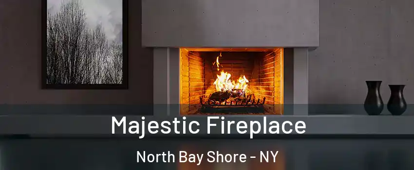  Majestic Fireplace North Bay Shore - NY