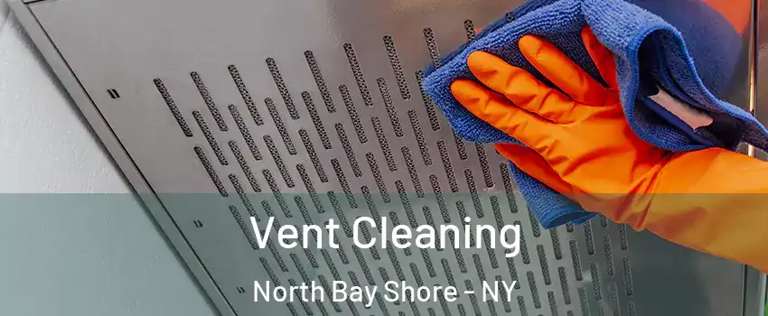  Vent Cleaning North Bay Shore - NY